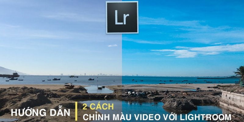 Chỉnh màu video bằng Lightroom