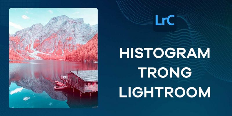 biểu đồ histogram trong lightroom